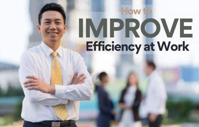 How to Improve Efficiency at Work