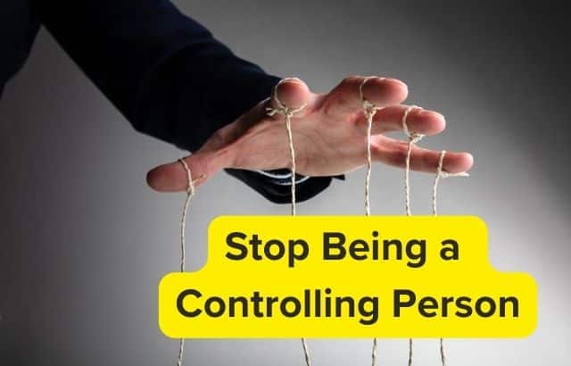 Why Is It Important To Stop Being a Controlling Person
