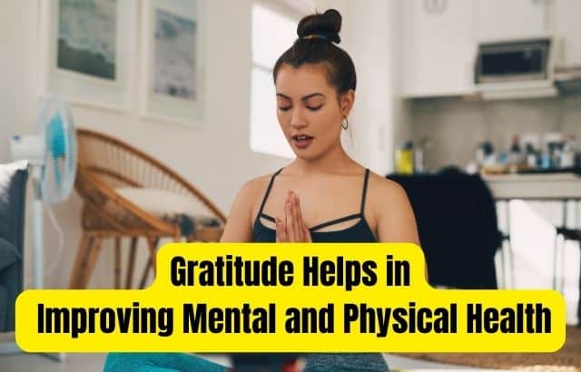 Gratitude Helps in Improving Mental and Physical Health