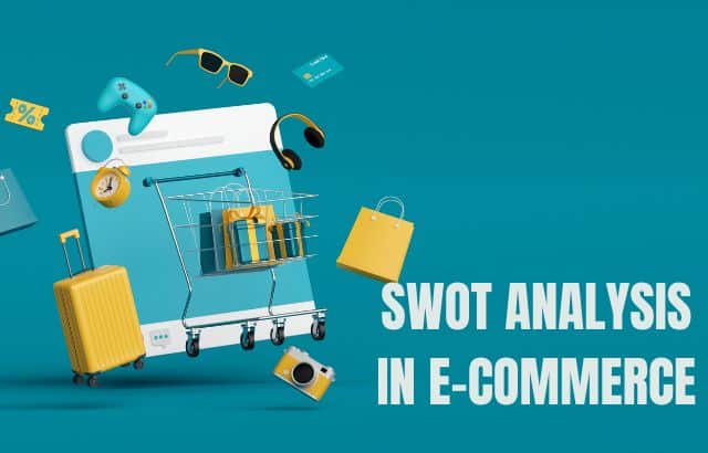 Navigating the Unique Challenges of SWOT Analysis in E-commerce