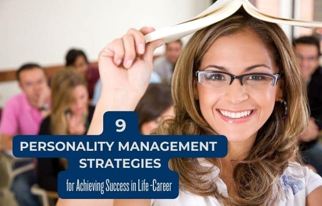 9 Personality Management Strategies for Achieving Success in Life and Career