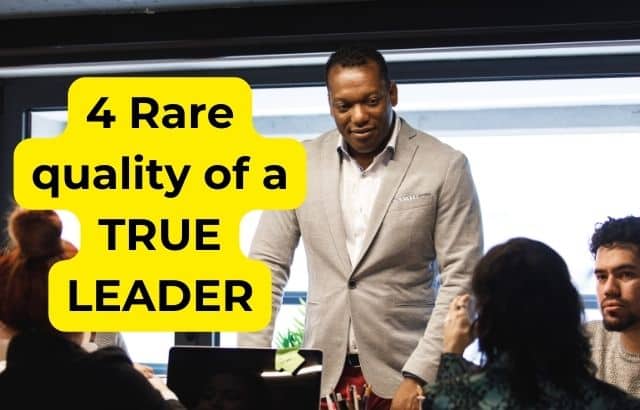 4 Rare quality of a TRUE LEADER: Purity with Money, respect with charity, Kindness with Bravery, service with 