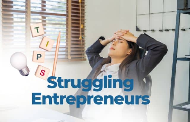 Struggling Entrepreneurs Tips: Essential Strategies for Success