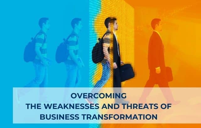 Overcoming the Weaknesses and Threats of Business Transformation: A Survival Guide for Entrepreneurs
