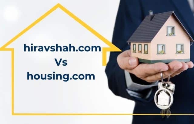 Real Estate: A Strategic Dive into HiravShah.com Vs Housing.com