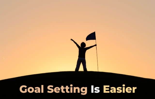 Why Goal Setting Is Easier Than Everyone Thinks!