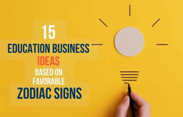 15 Education Business Ideas Based on Favorable Zodiac Signs