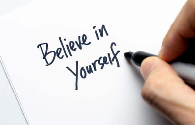 Believe in Yourself and others will start believe in you