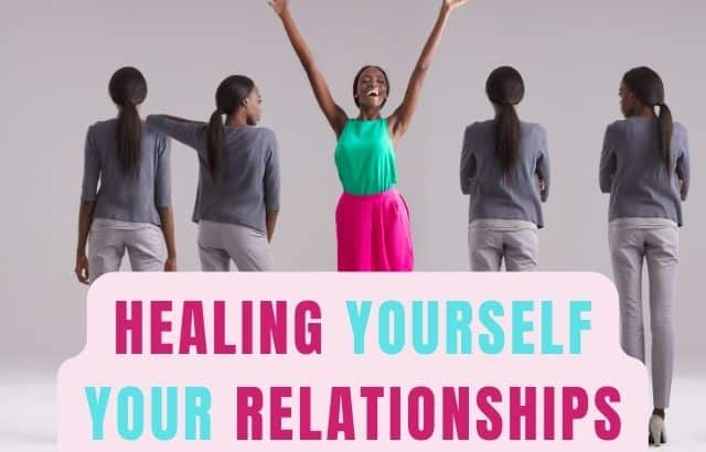 The Power of Healing Yourself and Your Relationships