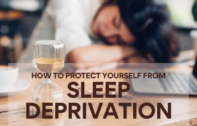 How to Protect Yourself from Sleep Deprivation