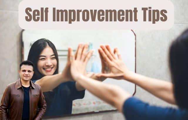 Transform Your Life Today-10 Self Improvement Tips