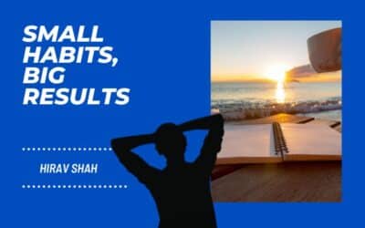 Small Habits, Big Results: Transform Your Life with Consistency