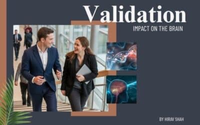 Validation Impact on the Brain: Understanding the Science Behind Being Seen and Heard