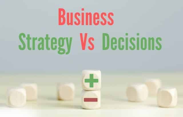 Business Strategy vs. Business Decisions: How to Connect the Dots