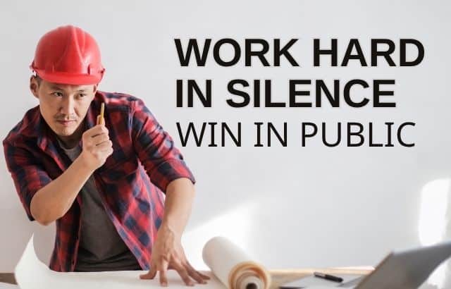 Work Hard in Silence