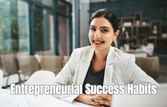 Habits To Be Followed To Be Effective Entrepreneurs