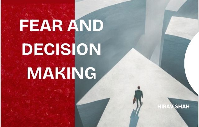 Fear and Decision-Making: How to Make Confident Choices and Seize Opportunities