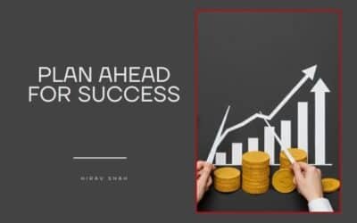 Plan Ahead for Business Success: Strategies from Hirav Shah, Business Strategist