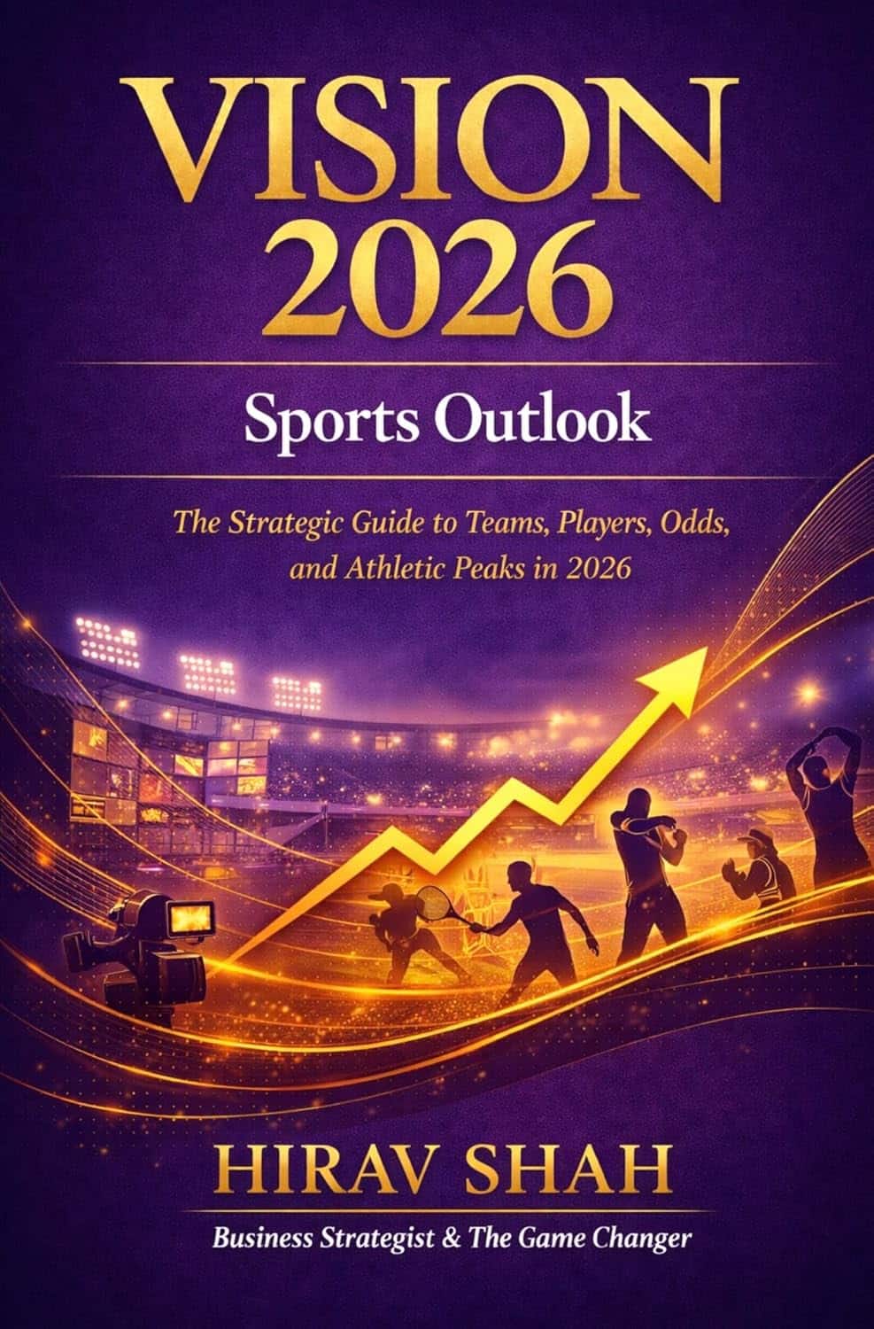 VISION 2026 Sports Outlook: The Strategic Guide to Sports Business, Athlete Branding, and Sustainable Growth in 2026