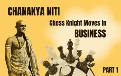 Chanakya Niti Part 1  In Just 5 Minutes — Understand Chanakya Niti in Business Through the Moves of a Chess Knight