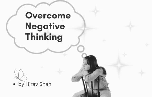 Overcome Negative Thinking: Practical Strategies for a Positive Mindset