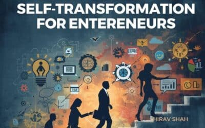 Self-Transformation Tips for Entrepreneurs: Grow Yourself, Grow Your Business