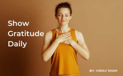 Show Gratitude Daily: Simple Habits for a Happier, More Successful Life