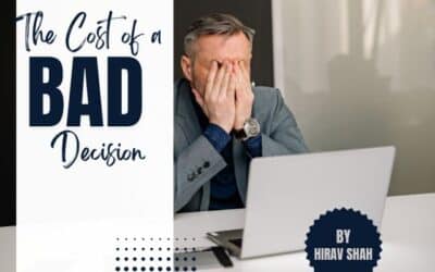 The Cost of a Bad Business Decision: A 6-Step Framework for Leaders