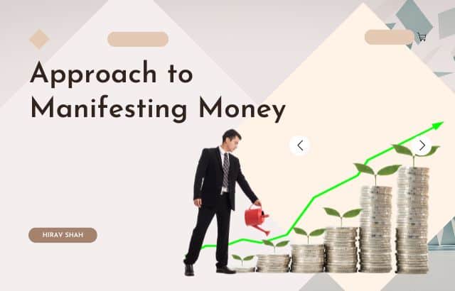 The Game-Changer Approach to Manifesting Money: A Practical Guide by Business Strategist Hirav Shah