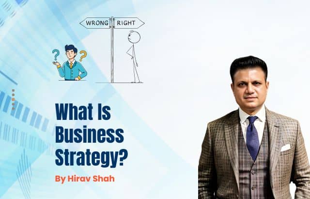 What Is Business Strategy? And Why Does Every Business Need It?