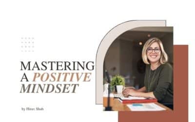 Mastering a Positive Mindset: Business Strategist Hirav Shah Shares Practical Ways to Take Control of Your Mind