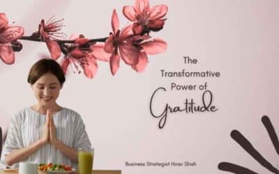 The Transformative Power of Gratitude: A Game-Changing Strategy for Business Success and Personal Growth