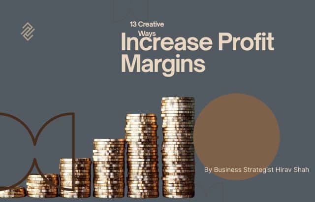 13 Creative Ways To Increase Profit Margins in Any Business