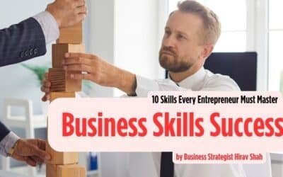 Business Skills Success: 10 Skills Every Entrepreneur Must Master