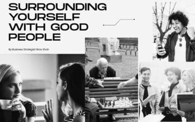 How Surrounding Yourself with Good People Can Change Your Life