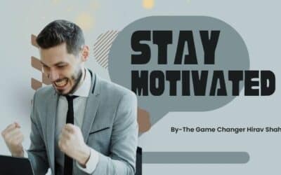 Stay Motivated: 10 Powerful Tips for Success in Life, Career, and Business