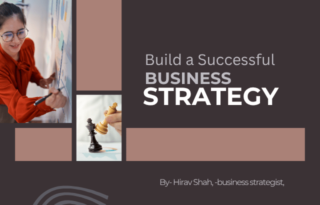 7 Steps to Develop a Successful Business Strategy for Sustainable Growth