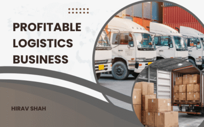 How to Build a Profitable Logistics Business from Scratch: Insights from Hirav Shah