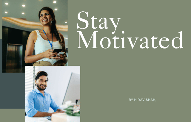 Stay Motivated with 5 practical strategies by business strategist Hirav Shah. Discover examples, case studies and goal-setting tips.